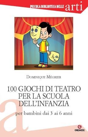 100 giochi di teatro per la scuola dell'infanzia-0