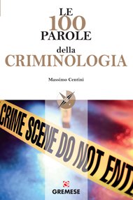 Le 100 parole della criminologia-0